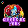 Cirque de fous